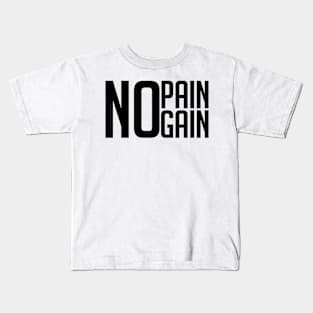 No Pain No Gain | Motivational quote Kids T-Shirt